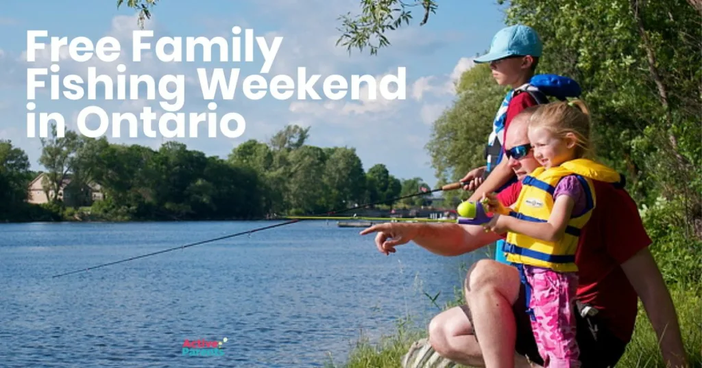 Free Fishing Weekend 2024 in Ontario – Active Parents